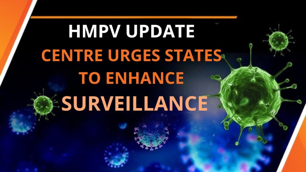 Update on HMPV - Centre Urges States to Enhance Surveillance